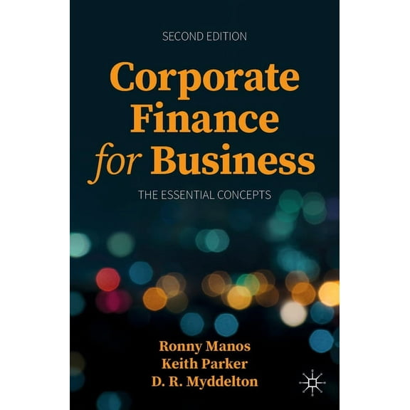 Corporate Finance for Business: The Essential Concepts, (Paperback)