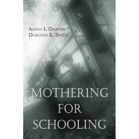 Critical Social Thought Mothering for Schooling, (Paperback)
