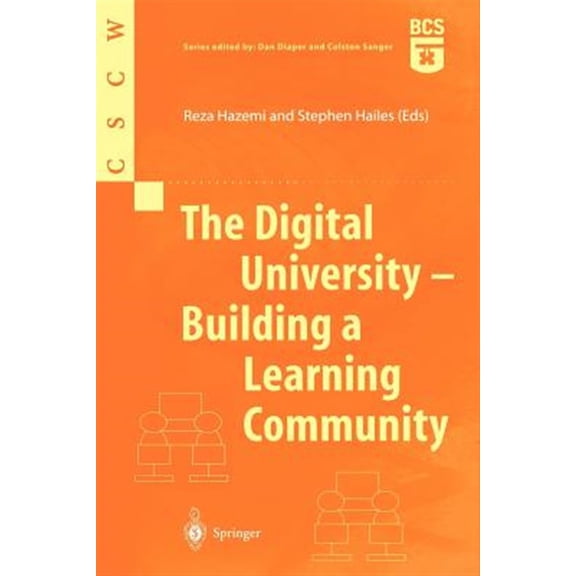 Pre-Owned Computer Supported Cooperative Work: The Digital University - Building a Learning Community (Paperback)