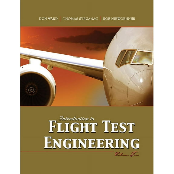 Introduction to Flight Test Engineering, Volume Two, (Paperback)