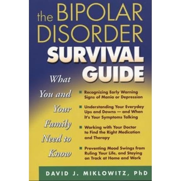 Pre-Owned The Bipolar Disorder Survival Guide: What You and Your Family Need to Know (Paperback) 1572305258 9781572305250