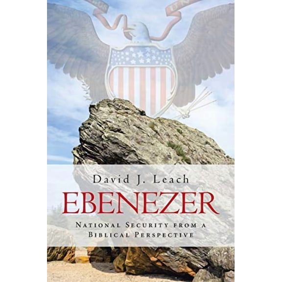 Ebenezer: National Security from a Biblical Perspective (Paperback)