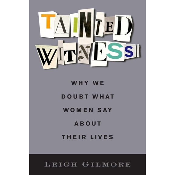 Gender and Culture Tainted Witness: Why We Doubt What Women Say about Their Lives, (Paperback)