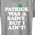 thumbnail image 3 of Instant Message - Patrick Was A Saint I Aint - St. Patrick's Day - Women's Short Sleeve Graphic T-Shirt, 3 of 6