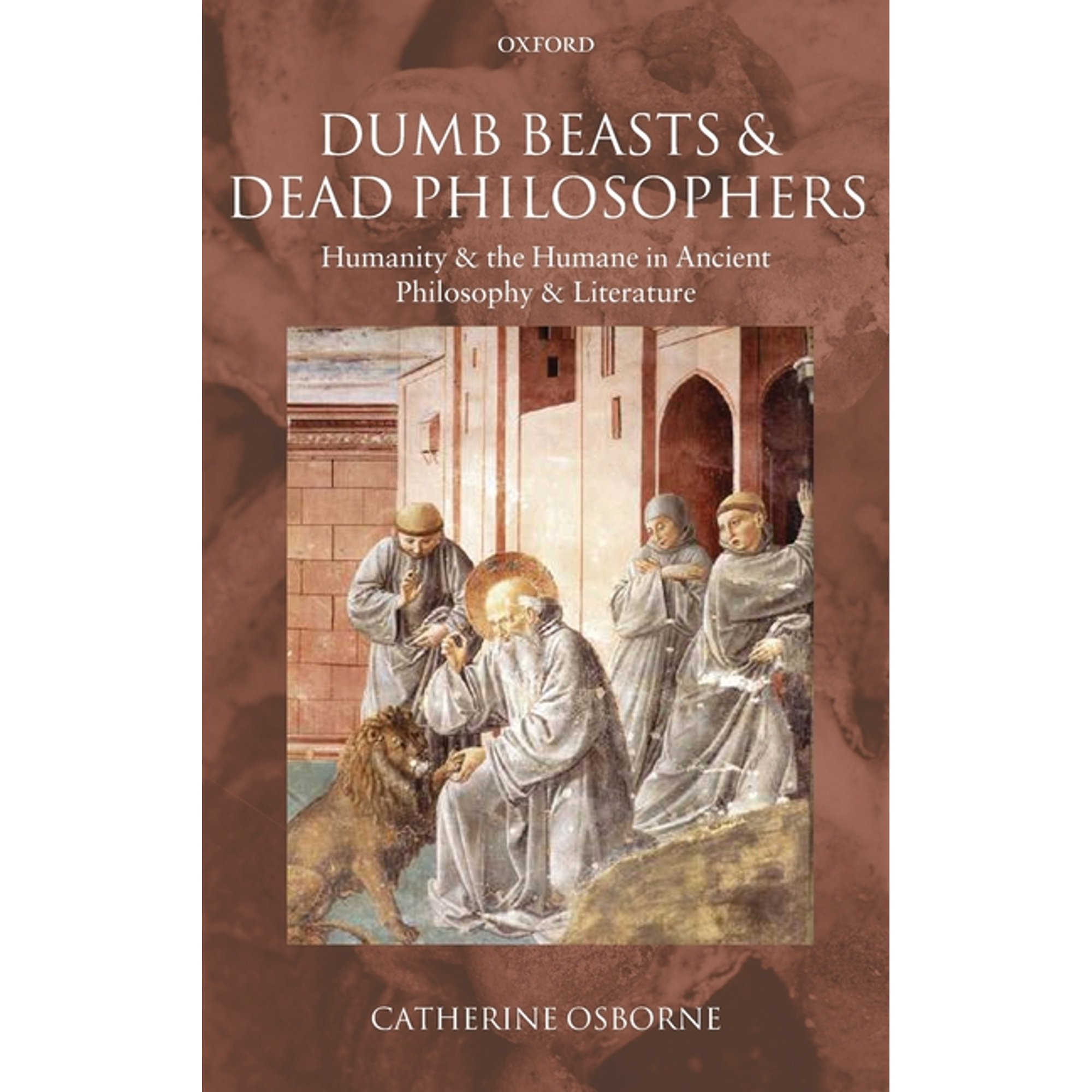 Dumb Beasts and Dead Philosophers: Humanity and the Humane in Ancient Philosophy and Literature (Hardcover)