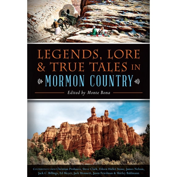 Pre-Owned Legends, Lore & True Tales in Mormon Country (Paperback) 1626199396 9781626199392