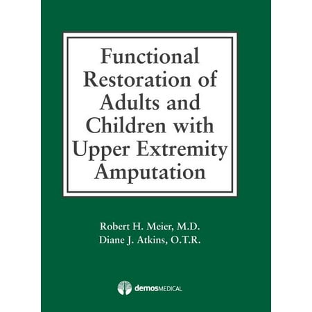 Functional Restoration of Adults and Children with Upper Extremity Amputation