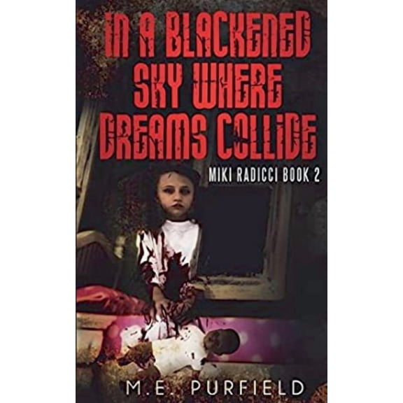 Miki Radicci In a Blackened Sky Where Dreams Collide, Book 2, (Paperback)