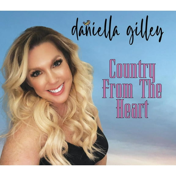 Daniella Gilley - Country From The Heart