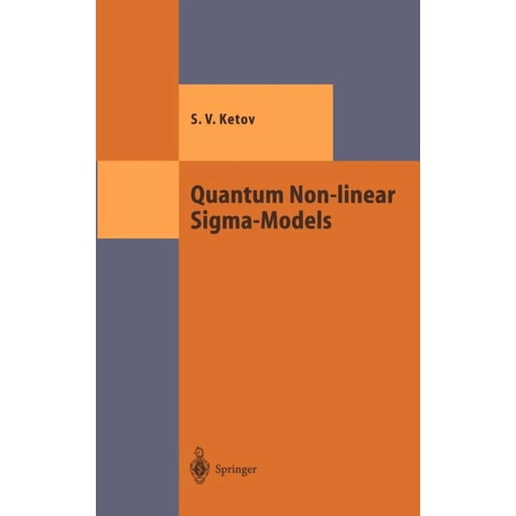 Theoretical and Mathematical Physics Quantum Non-Linear Sigma-Models: From Quantum Field Theory to Supersymmetry, Conformal Field Theory, Black Holes and Str, (Hardcover)