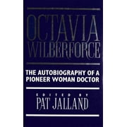 Octavia Wilberforce: The Autobiography of a Pioneer Woman Doctor, Used [Hardcover]