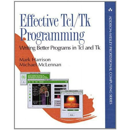 Pre-Owned Effective Tcl/Tk Programming : Writing Better Programs in Tcl and Tk 9780201634747