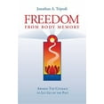 thumbnail image 1 of Pre-Owned Freedom From Body Memory (The Courage to Let Go of the Past and Live Creatively) (Paperback) 0615328512 9780615328515, 1 of 1