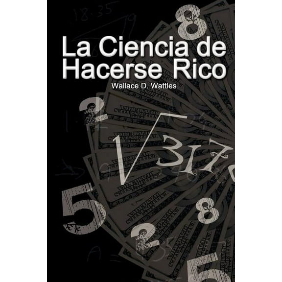 La Ciencia de Hacerse Rico (The Science of Getting Rich), (Paperback)