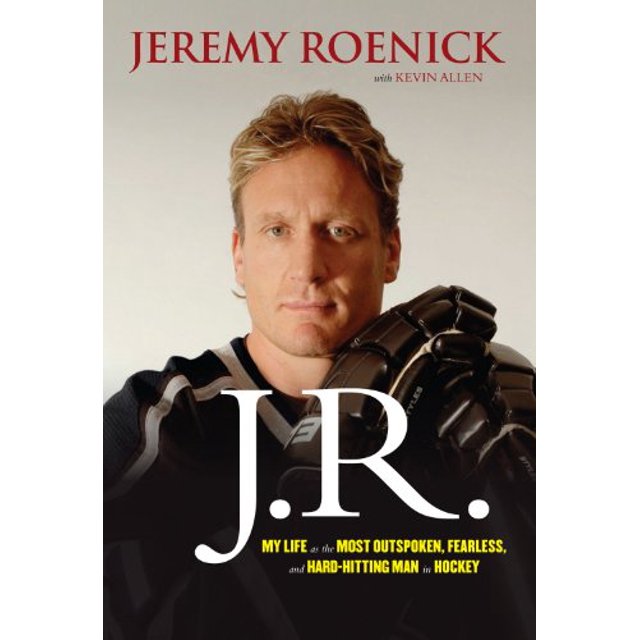 J.R.: My Life as the Most Outspoken, Fearless, and Hard-Hitting Man in Hockey