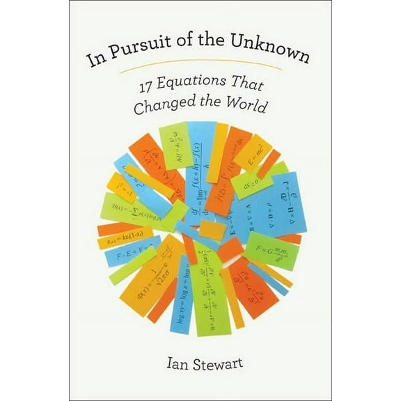 In Pursuit of the Unknown: 17 Equations That Changed the World, (Paperback)