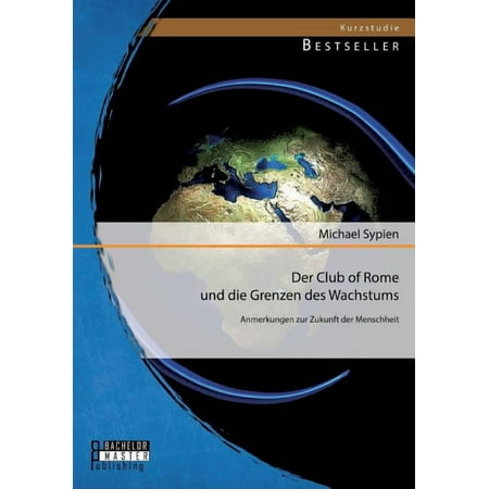 Der Club of Rome und die Grenzen des Wachstums (Paperback)