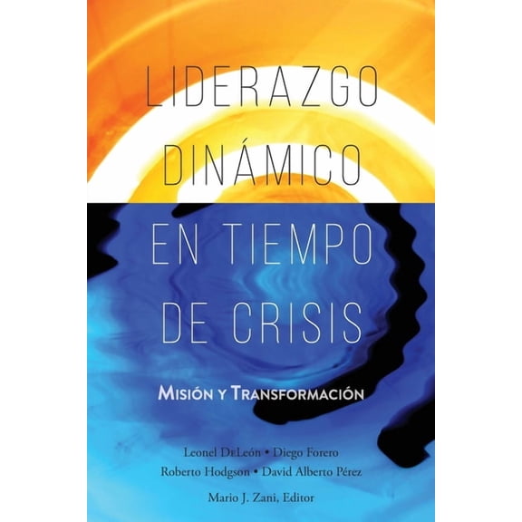Liderazgo Dinámico en Tiempo de Crisis: Misión y Transformación, (Paperback)