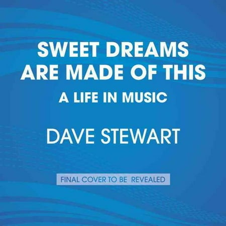 Sweet Dreams Are Made of This: A Life in Music