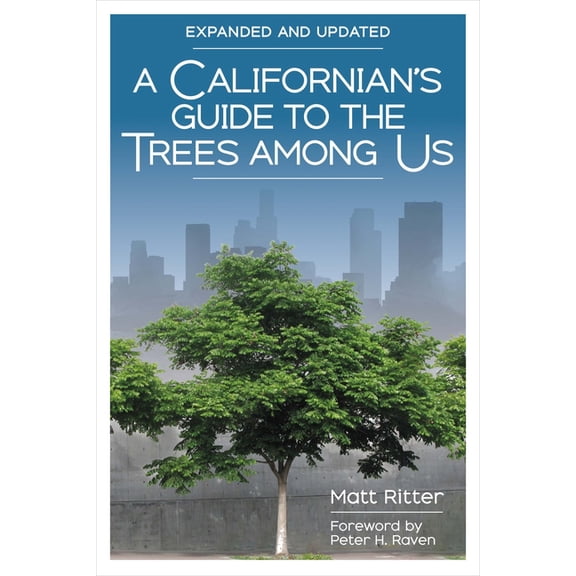 A Californian's Guide to the Trees Among Us: Expanded and Updated, (Paperback)