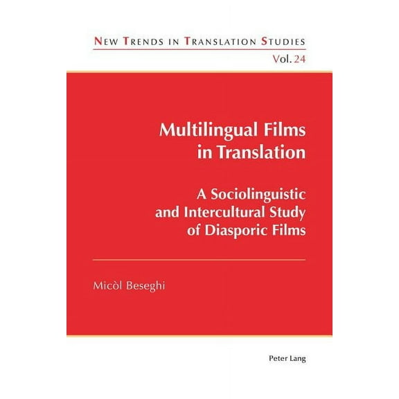 New Trends in Translation Studies: Multilingual Films in Translation: A Sociolinguistic and Intercultural Study of Diasporic Films (Paperback)