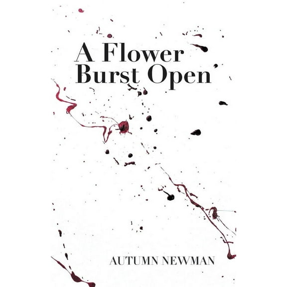 A Flower Burst Open, (Paperback)
