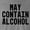 May Contain Alcohol-Heather, variant on 9 Crowns Tees Men's Awesome Funny Drinking Alcohol Graphic T-Shirts