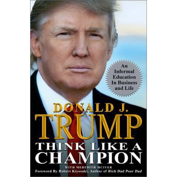 Pre-Owned Think Like a Champion: An Informal Education In Business and Life (Hardcover) 1593155301 9781593155308
