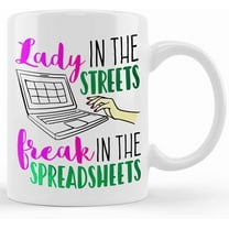 Accountant Mug, Lady In The Streets Freak In The Spreadsheets, Funny Accountant Gift, Ceramic Novelty Coffee Mug, Tea Cup, Gift Present For Birthday, Christmas Thanksgiving Festival, 11o