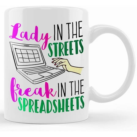 Accountant Mug, Lady In The Streets Freak In The Spreadsheets, Funny Accountant Gift, Ceramic Novelty Coffee Mug, Tea Cup, Gift Present For Birthday, Christmas Thanksgiving Festival, 11o
