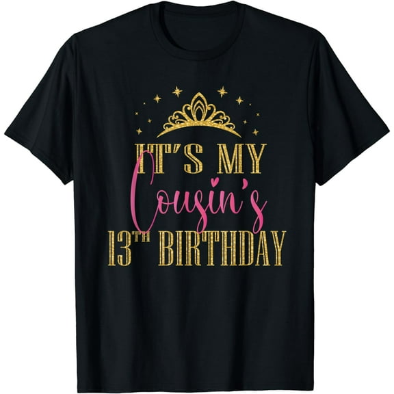 It's My Cousin's 13th Birthday Girls Party Family Matching T-Shirt