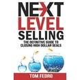 thumbnail image 1 of Next Level Sale: le Guide Définitif pour...par Tom Fedro Broché 2019, 1 of 1