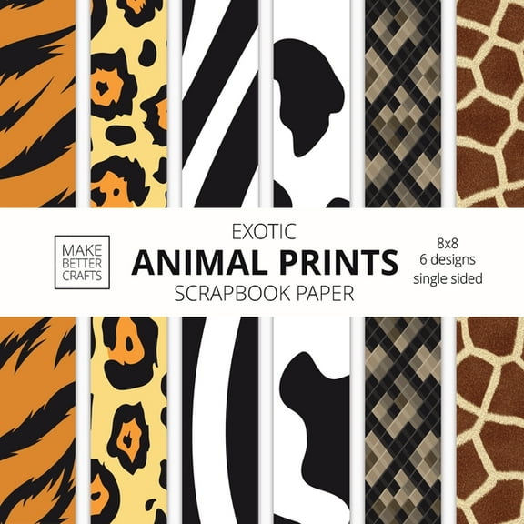 Exotic Animal Prints Scrapbook Paper: 8x8 Animal Skin Patterns Designer Paper for Decorative Art, DIY Projects, Homemade, (Paperback)
