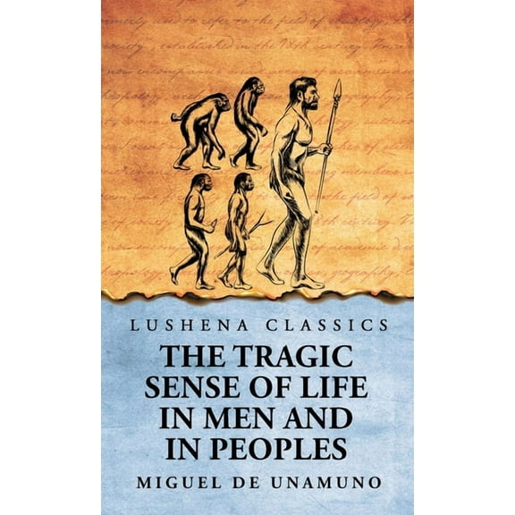 The Tragic Sense of Life in Men and in Peoples, (Hardcover)