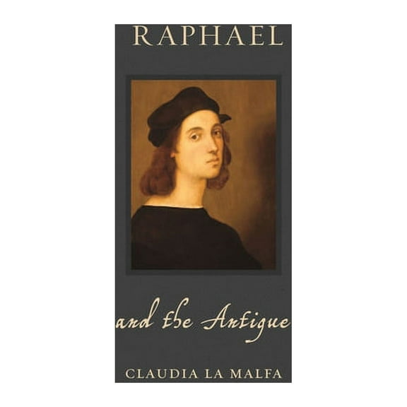 Renaissance Lives: Raphael and the Antique (Hardcover)