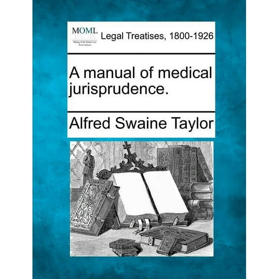 A manual of medical jurisprudence. (Paperback)