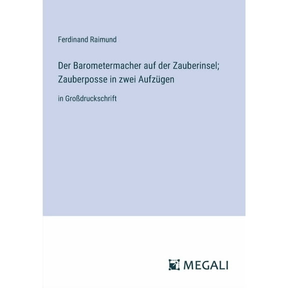 Der Barometermacher auf der Zauberinsel; Zauberposse in zwei Aufzügen (Paperback)