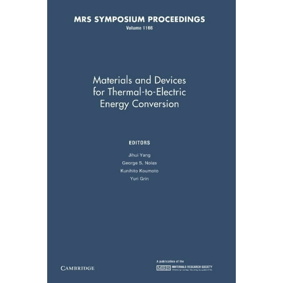 Mrs Proceedings Materials and Devices for Thermal-To-Electric Energy Conversion: Volume 1166, (Paperback)