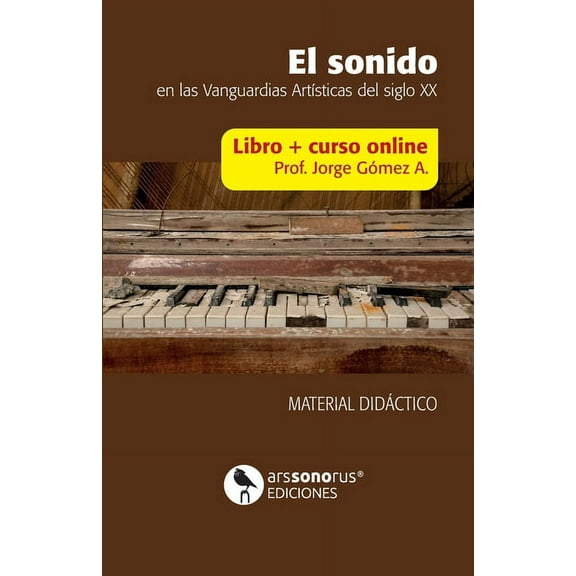 El sonido en las vanguardias artísticas del siglo XX (Paperback)