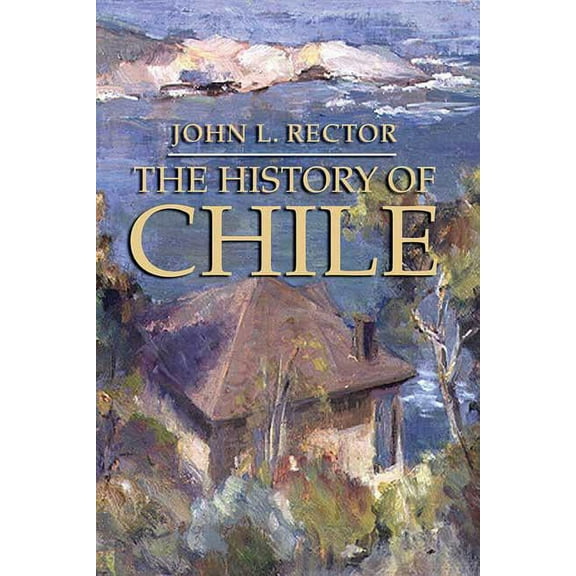 Palgrave Essential Histories The History of Chile, (Paperback)