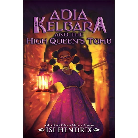 Adia Kelbara and the Circle of Shamans Adia Kelbara and the High Queen's Tomb, Book 2, (Paperback)