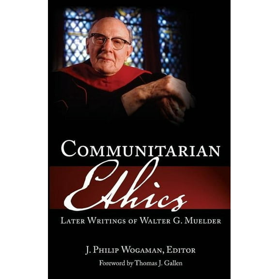 Communitarian Ethics : Later Writings of Walter G. Muelder (Paperback)