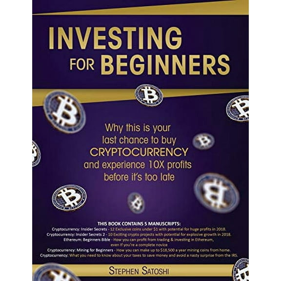 Investing for Beginners: Why this is your last chance to buy cryptocurrency and experience 10X profits before it's too late
