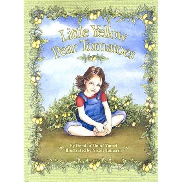 Illumination Arts 978-0-9740190-2-4 Little Yellow Pear Tomatoes [Large Print]