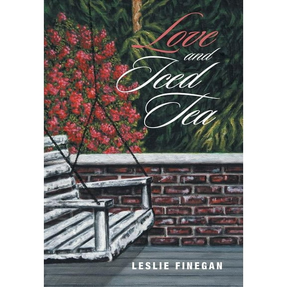 Love and Iced Tea (Hardcover)