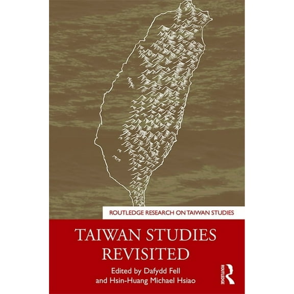 Routledge Research on Taiwan Taiwan Studies Revisited, (Paperback)