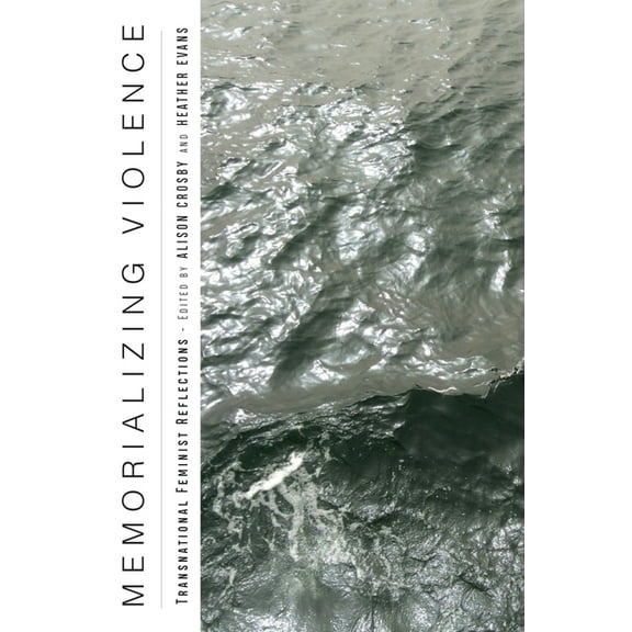 Genocide, Political Violence, Human Righ Memorializing Violence: Transnational Feminist Reflections, (Paperback)