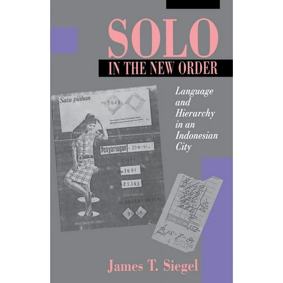 Solo in the New Order: Language and Hierarchy in an Indonesian City, (Paperback)