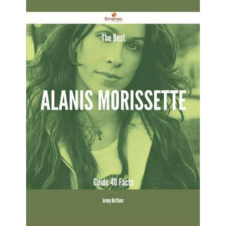 The Best Alanis Morissette Guide - 40 Facts -