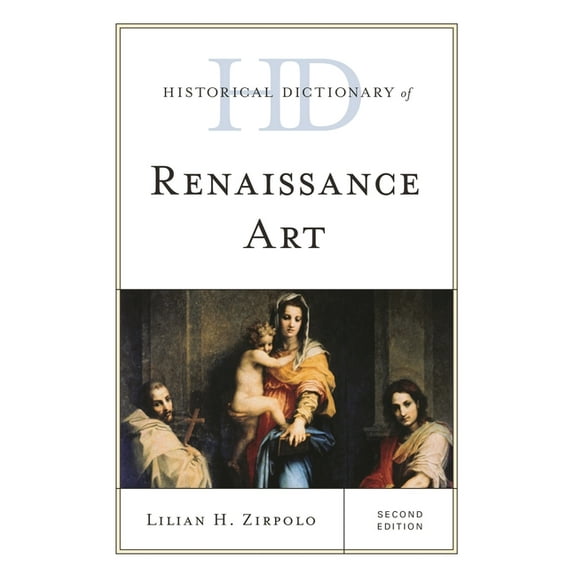 Historical Dictionaries of Literature an Historical Dictionary of Renaissance Art, (Hardcover)